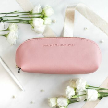 Pencil case - Embrace all that is you (pink color)